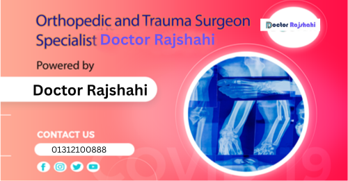 Best Orthopedic Doctor in Rajshahi, Bangladesh.